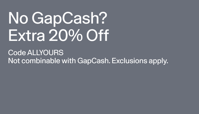 No GapCash? Extra 20 Off